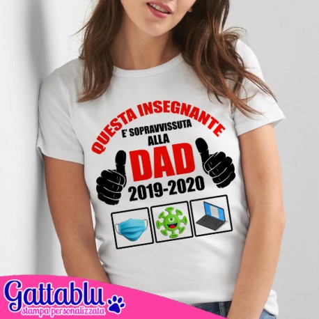 T-shirt donna Questa insegnante è sopravvissuta alla DAD didattica a distanza 2019 2020, idea regalo professoressa o maestra!