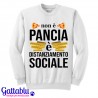 Felpa unisex uomo e donna Non è Pancia è Distanziamento Sociale, Divertente, Metro e fette di Pizza!