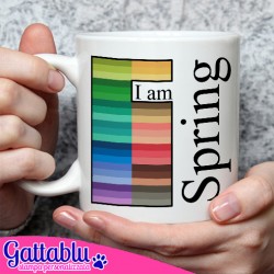  Tazza Mug 11oz I am Spring, Primavera, stagione e palette di colori, idea regalo gadget per appassionata di analisi del colore!