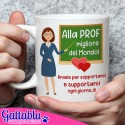  Tazza Mug 11 oz Alla prof migliore del mondo! Grazie per sopportarci e supportarci!