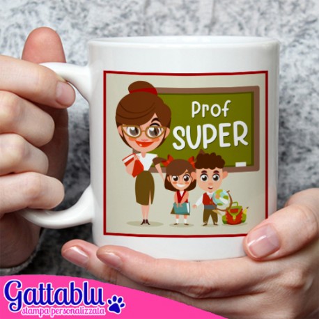  Tazza Mug 11 oz Prof super! Idea regalo dolcissima per una insegnante di scuola!