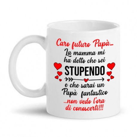 Tazza mug 11 oz Caro futuro papà, non vedo l'ora di conoscerti! Festa del papà!