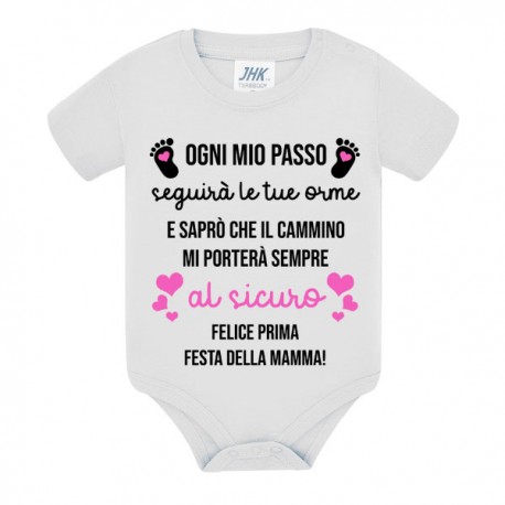 Body bodino neonato bimbo e bimba Ogni mio passo sulle tue orme, buona prima festa della mamma! Cuori rosa!