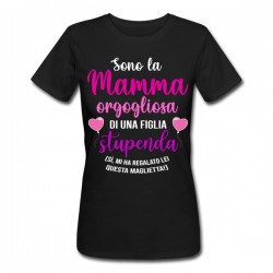 T-shirt donna nera Mamma orgogliosa di una figlia stupenda! Idea regalo festa della mamma!