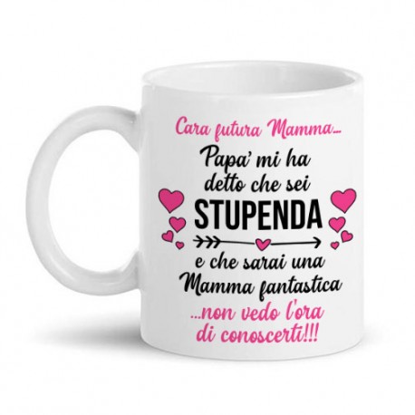 Tazza mug 11 oz Cara futura mamma non vedo l'ora di conoscerti! Idea regalo, festa della mamma!