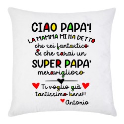 Federa per cuscino Ciao Papà, sarai un super papà meraviglioso! Personalizzata con il nome del bimbo o bimba!