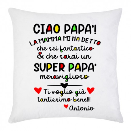 Federa per cuscino Ciao Papà, sarai un super papà meraviglioso! Personalizzata con il nome del bimbo o bimba!