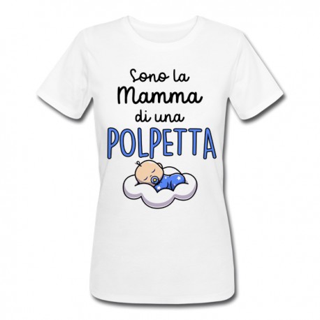 T-shirt donna Sono la mamma di una polpetta, scritte azzurre, mamma di bimbo!
