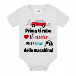 Body bodino neonato bimbo Prima ti rubo il cuore, poi le chiavi della macchina! Divertente!