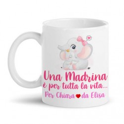 Tazza mug 11 oz Una madrina è per tutta la vita! Per, da, personalizzata con nomi! Elefante baby!