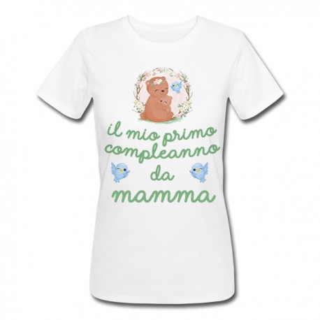 T-shirt donna Il mio primo compleanno da Mamma, orsetti e uccellini!