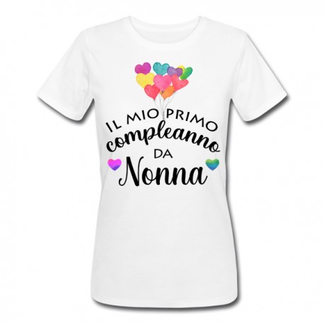 T-shirt donna Il mio primo compleanno da Nonna, palloncini, idea regalo!