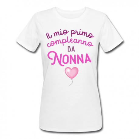 T-shirt donna Il mio primo compleanno da Nonna, palloncini pink hearts, idea regalo!