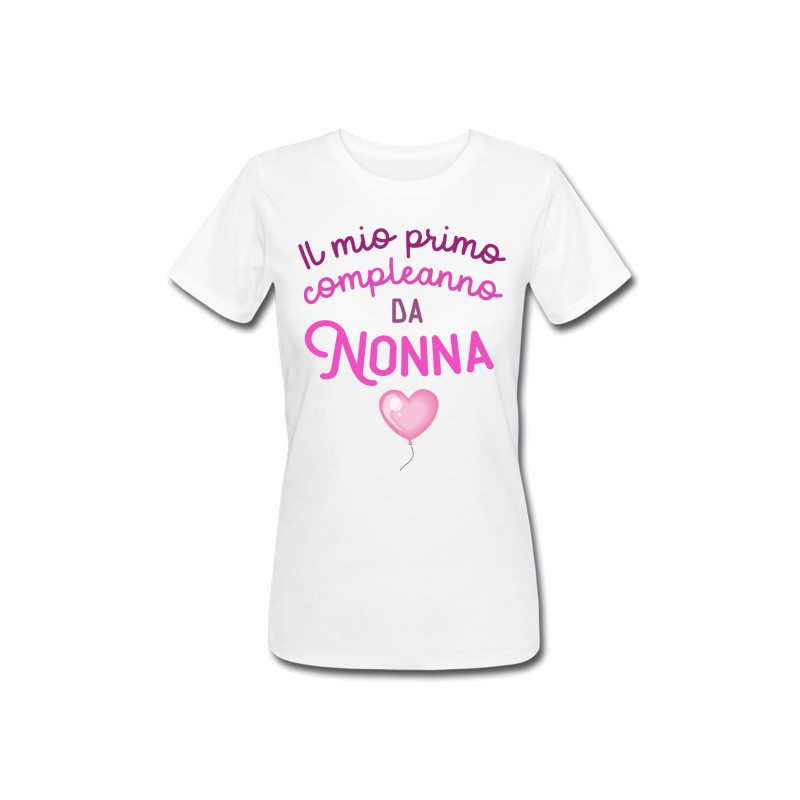T-shirt donna Il mio primo compleanno da Nonna, palloncini pink hearts,  idea regalo!
