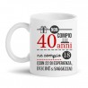 Tazza mug 11 oz compleanno Non compio 40 anni ma 18 più 22 di esperienza, fascino e saggezza!