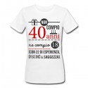 T-shirt donna compleanno Non compio 40 anni ma 18 più 22 di esperienza, fascino e saggezza!