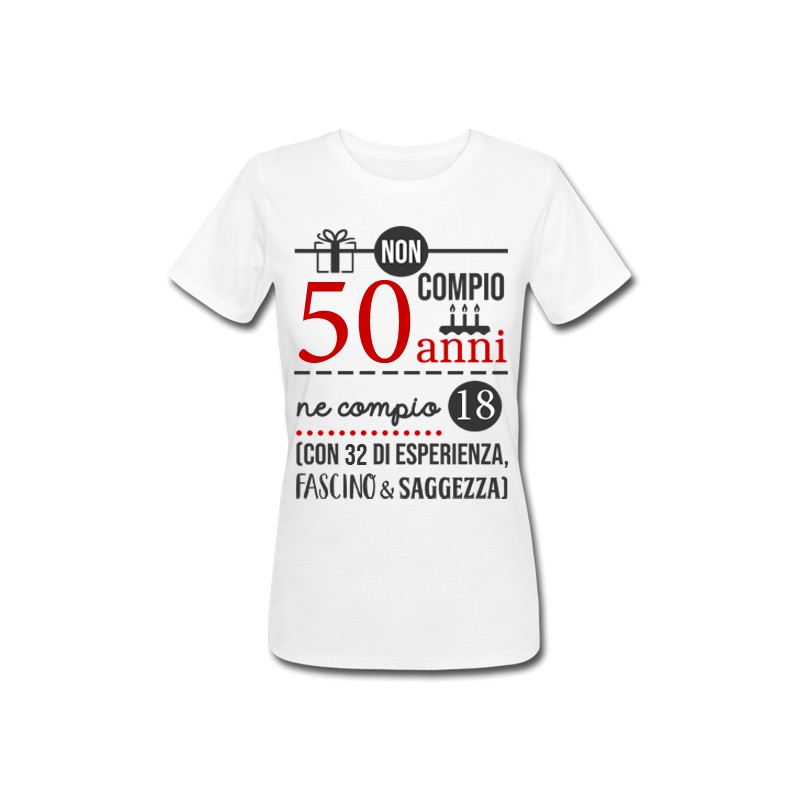 T-shirt donna compleanno Non compio 50 anni ma 18 più 32 di