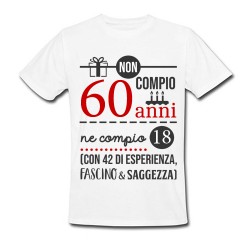T-shirt uomo compleanno Non compio 60 anni ma 18 più 42 di esperienza,  fascino e