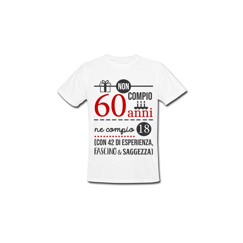 T-shirt uomo compleanno Non compio 60 anni ma 18 più 42 di esperienza,  fascino e saggezza!