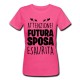 T-shirt donna Attenzione Futura Sposa Esaurita! Stress da matrimonio, addio al nubilato! Fucsia!