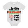 Body bimbo bimba Io tifo come il mio papà, personalizzata con tua squadra di calcio del cuore!