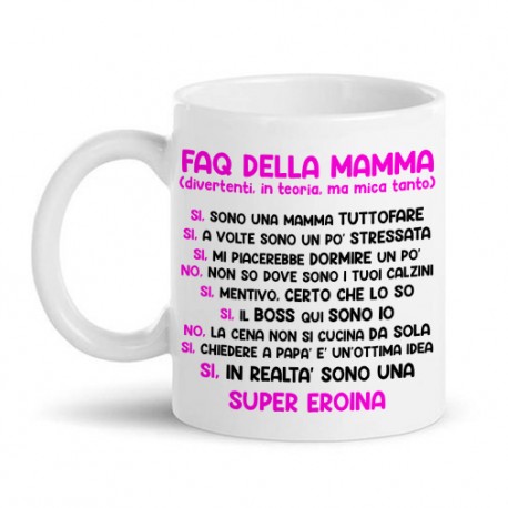 Tazza mug 11 oz FAQ della Mamma, Frasi e risposte Divertenti di Una Madre, Personalizzabile, Festa della Mamma