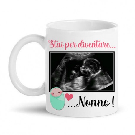 Tazza mug 11 oz Stai per diventare nonno! Personalizzata con foto ecografia bimbo o bimba in arrivo, annuncio gravidanza!