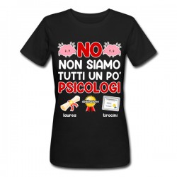 T-shirt donna NO, non siamo tutti un po' psicologi, idea regalo psicologa divertente!
