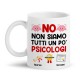 Tazza mug 11 oz NO, non siamo tutti un po' psicologi! Idea regalo divertente psicologa e psicologo!