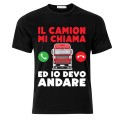 T-shirt uomo Il camion mi chiama e io devo andare! Idea regalo camionista! Nera!