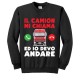 Felpa girocollo uomo Il camion mi chiama e io devo andare! Idea regalo camionista! Nera!