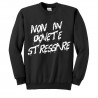 Felpa girocollo unisex uomo e donna Non mi dovete stressare! Style font psycho!