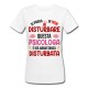 T-Shirt Maglietta Donna Si Prega di Non Disturbare Questa psicologa è già Abbastanza disturbata! Idea Regalo Divertente Laurea! 