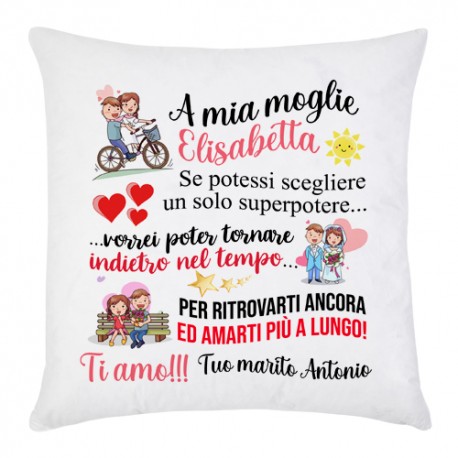 Federa per cuscino A mia Moglie, personalizzata con i vostri nomi! Indietro nel tempo per amarti più a lungo! Ti Amo! 