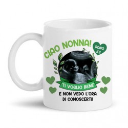 Tazza mug 11 oz Ciao nonna! Personalizzata con ecografia bimbo bimba in arrivo, annuncio gravidanza!