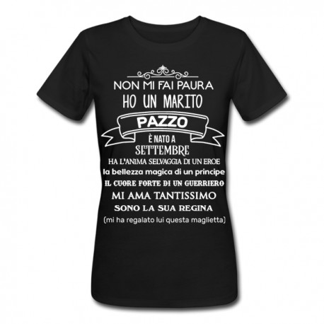 T-Shirt Maglietta Donna Non mi fai paura ho un marito pazzo! Divertente, PERSONALIZZATA CON MESE DI NASCITA!