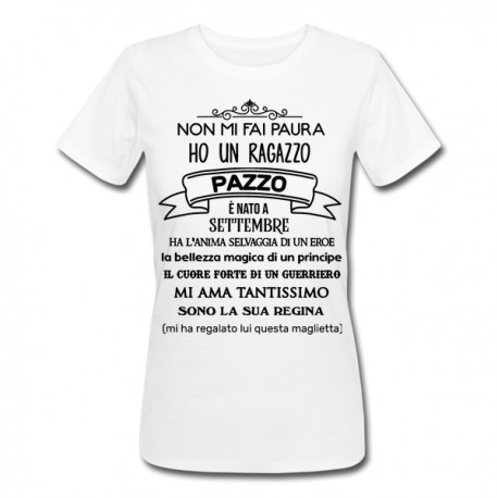 T-Shirt Maglietta Donna bianca Non mi fai paura ho un ragazzo pazzo! Divertente, PERSONALIZZATA CON MESE DI NASCITA!