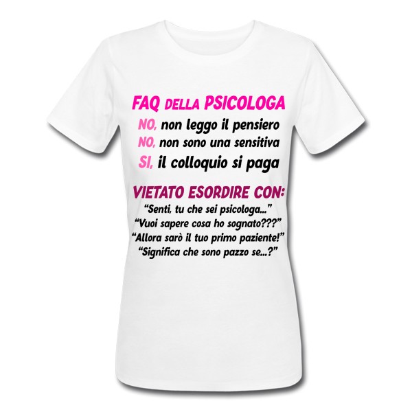 T-Shirt Maglietta Donna FAQ Psicologa, risposte divertenti a domande  stupide, Laurea in Psicologia!