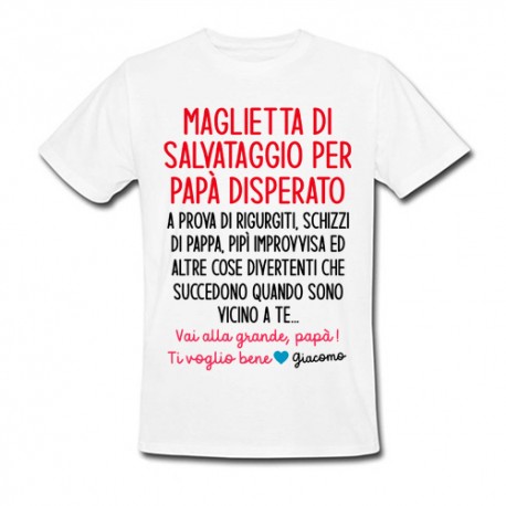 T-Shirt Maglietta Uomo Papà Disperato a prova di schizzi e rigurgiti! Vai alla grande! Personalizzata con nome bimbo o bimba!