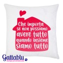 Federa per cuscino Che importa se non possiamo avere tutto quando insieme siamo tutto! Dedica romantica San Valentino!