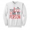 Felpa Girocollo Unisex Uomo e Donna You are my person, San Valentino! Anatomy Love!