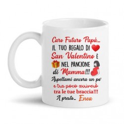 Tazza 11 oz Caro futuro papà, il tuo regalo di San Valentino è nel pancione di mamma! Personalizzato con nome bimbo o bimba! 