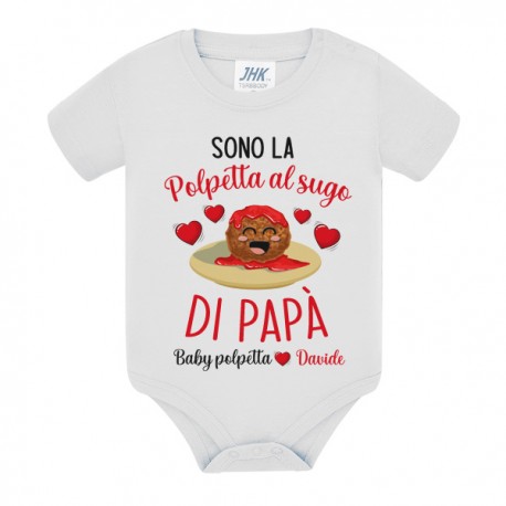 Body Sono la polpetta al sugo di papà, festa del papà idea regalo, personalizzato con il nome di bimbo o bimba! 