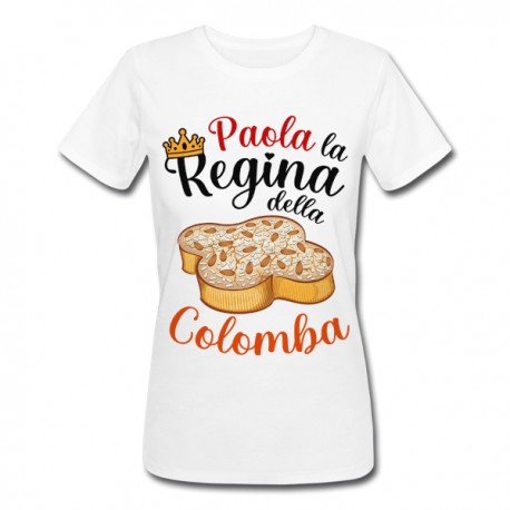 T-Shirt Maglietta Donna La Regina della Colomba, Personalizzata con Nome! Dolce di Pasqua! 