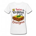  T-Shirt Maglietta Donna La Regina della Lasagna, Personalizzata con Nome! Chef cuoca Pasta, Pasqua, Natale, Feste! 
