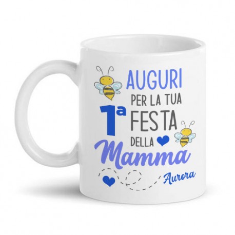 Tazza Mug 11 oz Auguri per la tua prima 1° Festa della Mamma, personalizzata con nome bimbo o bimba! Ape carina in blu!