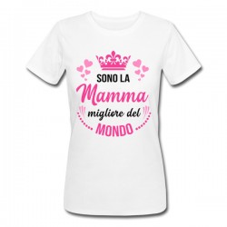  T-Shirt Maglietta Donna Sono la Mamma migliore del mondo, regalo Festa della Mamma!