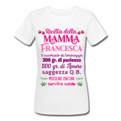 T-Shirt Maglietta Donna Ricetta della Mamma PERSONALIZZATA CON NOME, regalo Festa della Mamma!