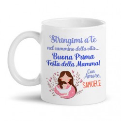 Tazza Mug 11 oz Stringimi a te, Prima Festa della Mamma, personalizzata con nome bimbo o bimba! Azzurro!