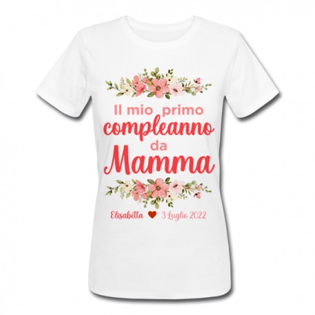 T-Shirt Maglietta Donna Il mio primo compleanno da Mamma, personalizzata con nome e data!